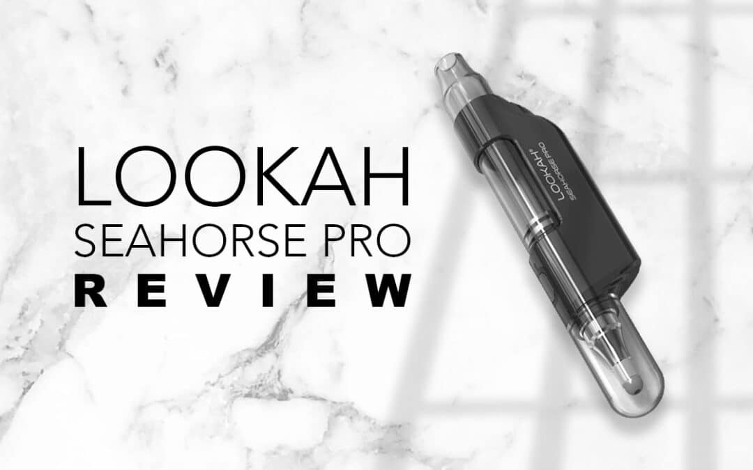 Lookah Seahorse Pro Review - Tools420 USA